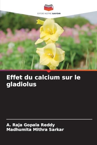 Effet du calcium sur le gladiolus: DE von Editions Notre Savoir