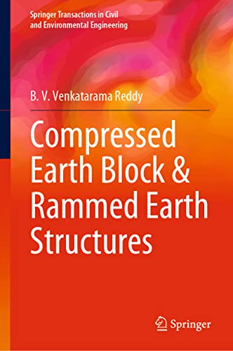 Compressed Earth Block & Rammed Earth Structures (Springer Transactions in Civil and Environmental Engineering) von Springer