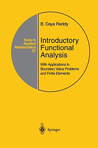 Introductory Functional Analysis: With Applications to Boundary Value Problems and Finite Elements (Texts in Applied Mathematics, Band 27) von Springer