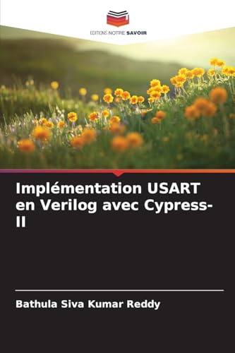 Implémentation USART en Verilog avec Cypress-II: DE von Editions Notre Savoir