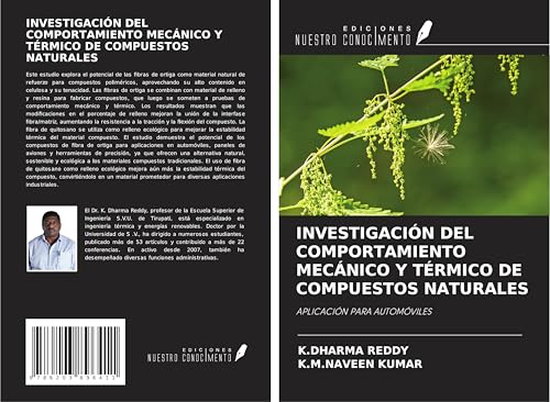 INVESTIGACIÓN DEL COMPORTAMIENTO MECÁNICO Y TÉRMICO DE COMPUESTOS NATURALES: APLICACIÓN PARA AUTOMÓVILES von Ediciones Nuestro Conocimiento