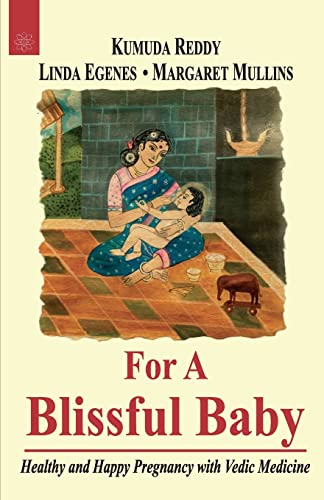 For a Blissful Baby: Healthy and Happy Pregnancy with Maharishi Vedic Medicine von New Age Books