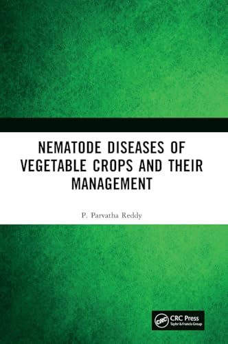 Nematode Diseases of Vegetable Crops and their Management von CRC Press