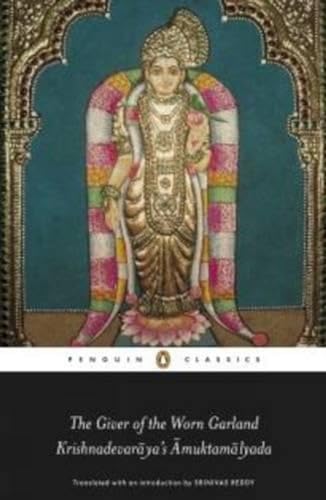 The Giver Of The Worn Garland Krishnadevaraya's Amuktamalyada von Penguin Books India