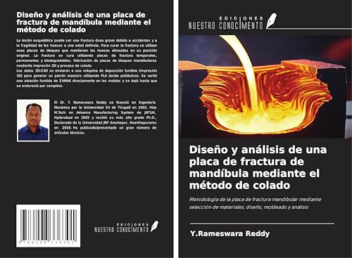Diseño y análisis de una placa de fractura de mandíbula mediante el método de colado: Metodología de la placa de fractura mandibular mediante selección de materiales, diseño, moldeado y análisis von Ediciones Nuestro Conocimiento