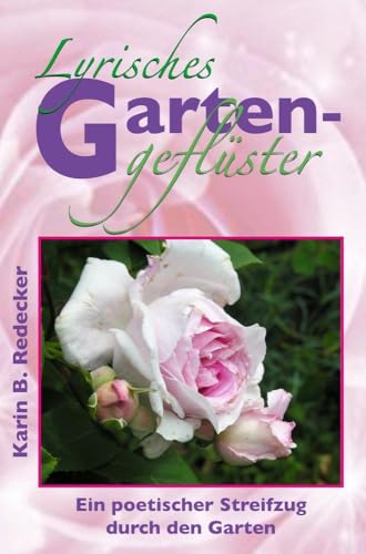 Lyrisches Gartengeflüster: Ein poetischer Streifzug durch den Garten