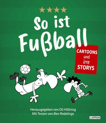 So ist Fußball: Cartoons und irre Storys zum Nationalsport der Deutschen | Das Geschenk für jeden Fußballfan von Lappan
