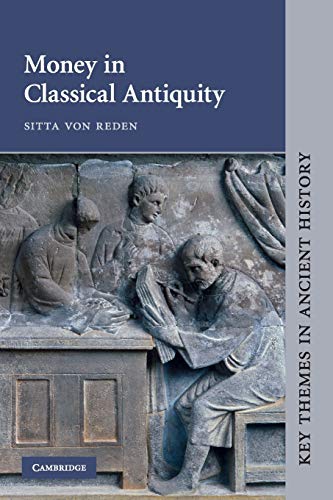 Money in Classical Antiquity (Key Themes in Ancient History)