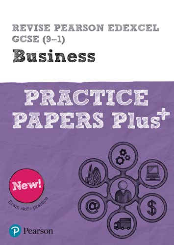 Revise Pearson Edexcel GCSE (9-1) Business Practice Papers Plus: for home learning, 2022 and 2023 assessments and exams (REVISE Edexcel GCSE Business 2017) von Pearson Education