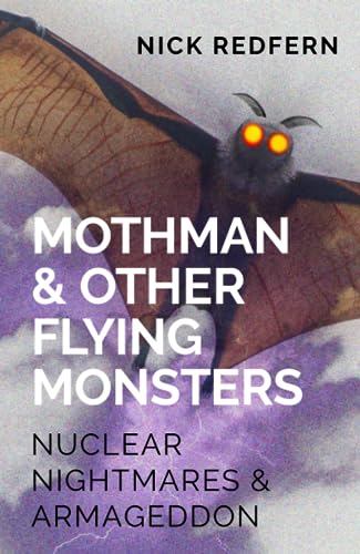 Mothman & Other Flying Monsters: Nuclear Nightmares & Armageddon von Lisa Hagan Books