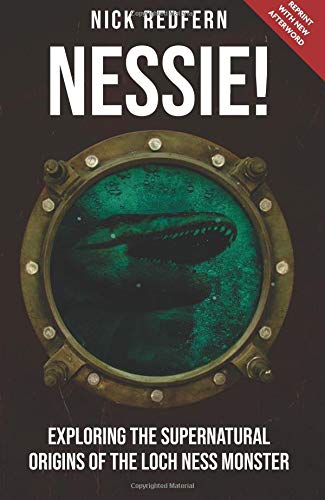 Nessie!: Exploring the Supernatural Origins of the Loch Ness Monster