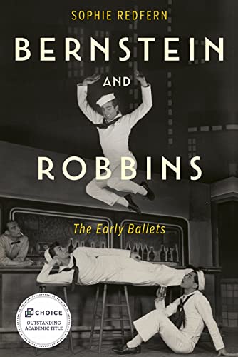 Bernstein and Robbins: The Early Ballets (Eastman Studies in Music, Band 173) von University of Rochester Press