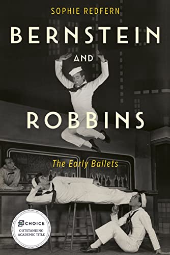 Bernstein and Robbins: The Early Ballets (Eastman Studies in Music, Band 173)