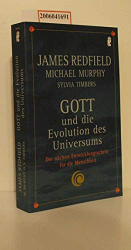 Gott und die Evolution des Universums: Der nächste Entwicklungsschritt für die Menschheit Gott und die Evolution des Universums: Der nächste Entwicklungsschritt für die Menschheit