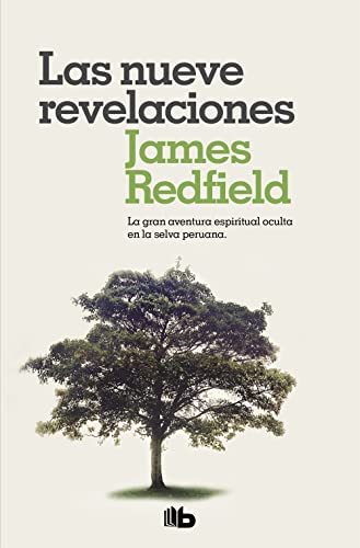 Las nueve revelaciones: La gran aventura espiritual oculta en la selva peruana. (No ficción) von B de Bolsillo