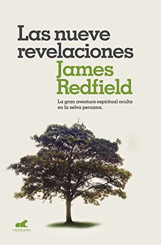 Las nueve revelaciones / The Celestine Prophecy: La gran aventura espiritual oculta en la selva peruana. (Vergara) von Vergara (Ediciones B)