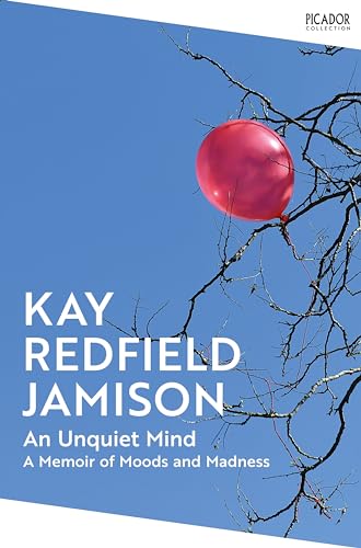 An Unquiet Mind: A Memoir of Moods and Madness (Picador Collection, Band 130) von Picador