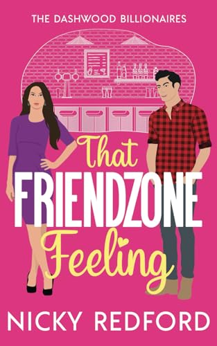 That Friendzone Feeling (The Dashwood Billionaires) von Up All Night Publishing