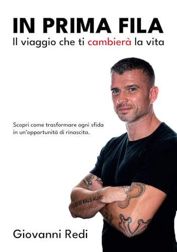 In prima fila. Il viaggio che ti cambierà la vita. Scopri come trasformare ogni sfida in un’opportunità di rinascita von EBS Print