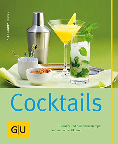 Cocktails: Klassiker und brandneue Rezepte mit und ohne Alkohol