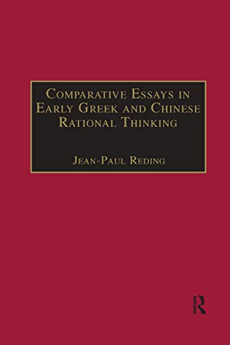 Comparative Essays in Early Greek and Chinese Rational Thinking von Routledge