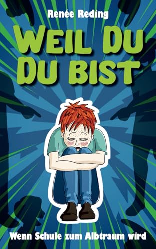 Weil Du Du bist: Wenn Schule zum Albtraum wird von Independently published