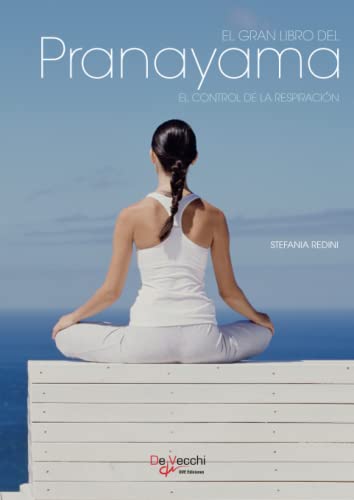 El gran libro del Pranayama von De Vecchi Ediciones