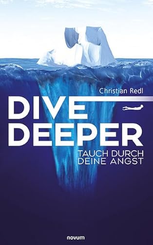Dive Deeper: Tauch durch deine Angst von novum Verlag