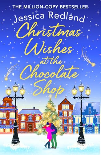 Christmas Wishes at the Chocolate Shop: The perfect romantic festive treat from Jessica Redland (Christmas on Castle Street)