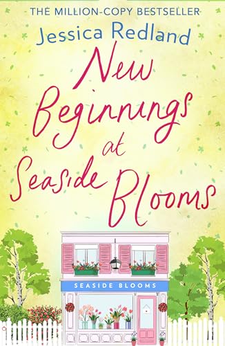 New Beginnings at Seaside Blooms: The perfect uplifting page-turner from Jessica Redland (Welcome To Whitsborough Bay, 2)