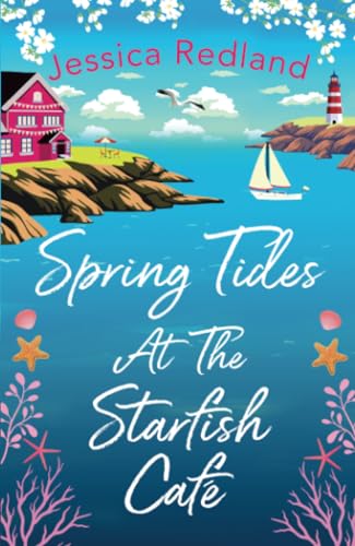 Spring Tides at The Starfish Café: The BRAND NEW emotional, uplifting read from Jessica Redland (The Starfish Café, 2) von Boldwood Books