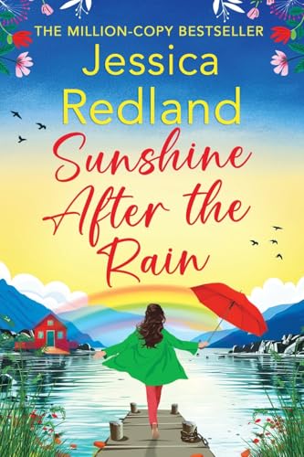 Sunshine After the Rain: Escape to the Lakes with this heartwarming and uplifting page-turner from Jessica Redland (Escape to the Lakes, 4) von Boldwood Books Ltd