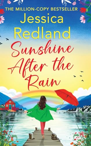 Sunshine After the Rain: Escape to the Lakes with this heartwarming and uplifting page-turner from Jessica Redland (Escape to the Lakes, 4) von Boldwood Books Ltd