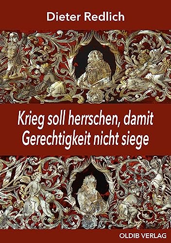 Krieg soll herrschen, damit Gerechtigkeit nicht siege Krieg soll herrschen, damit Gerechtigkeit nicht siege von Oldib Verlag