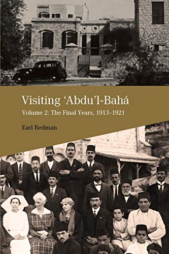Visiting 'Abdu'l-Bahá, Volume 2: The Final Years, 1913-1921 Visiting 'Abdu'l-Bahá, Volume 2: The Final Years, 1913-1921 von George Ronald Publisher Ltd