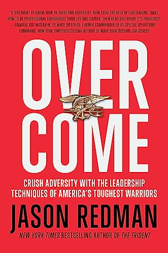 Overcome: Crush Adversity with the Leadership Techniques of America's Toughest Warriors von Center Street