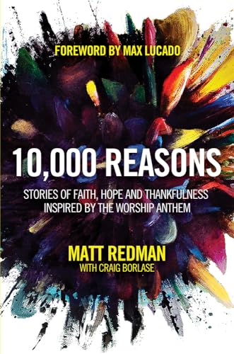10,000 Reasons: Stories of Faith, Hope, and Thankfulness Inspired by the Worship Anthem von David C Cook