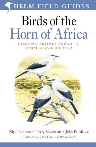 Birds of the Horn of Africa: Ethiopia, Eritrea, Djibouti, Somalia and Socotra (Helm Field Guides)