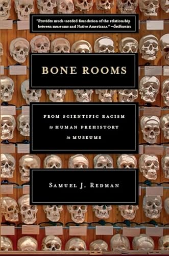 Bone Rooms - From Scientific Racism to Human Prehistory in Museums von Harvard University Press