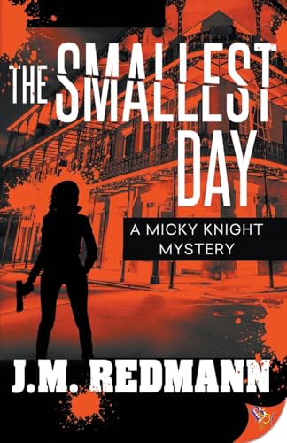 The Smallest Day (A Micky Knight Mystery, 12, Band 12) von Bold Strokes Books