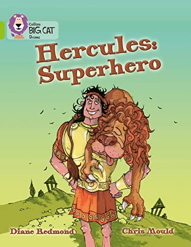 Hercules: Superhero: A witty playscript of the classic Greek myth by leading children’s author Diane Redmond. (Collins Big Cat)