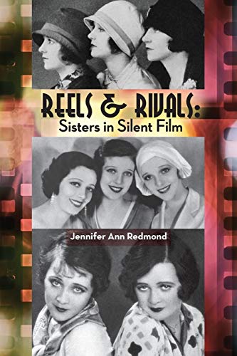 REELS & RIVALS: Sisters in Silent Films von BearManor Media