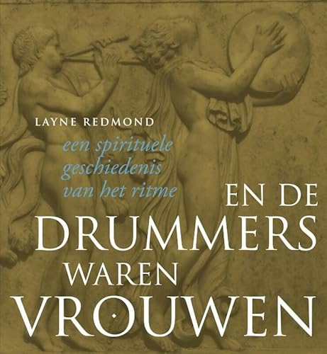 En de drummers waren vrouwen: een spirituele geschiedenis van het ritme von Samenwerkende Uitgevers VOF