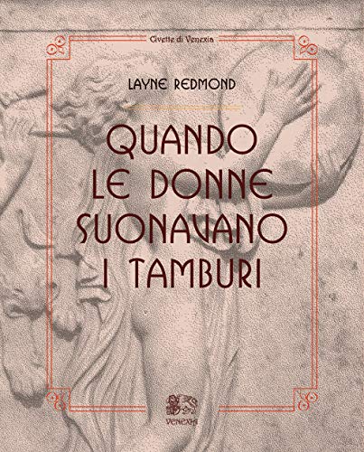 Quando le donne suonavano i tamburi (Civette di Venexia)