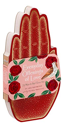 Everyday Offerings of Love: 75 Ways to Say I Love You (Valentine's Day Gift, Romantic Gift, Anniversary Present, Stocking Stuffer, Engagement Gift, Wedding Present) von Chronicle Books