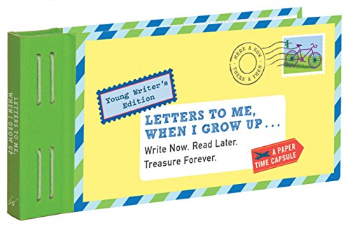 Letters to Me, When I Grow Up: Young Writer's Edition Write Now. Read Later. Treasure Forever. (Letters To My)
