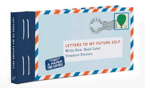 Letters to My Future Self: Write Now. Read Later. Treasure Forever. von Chronicle Books