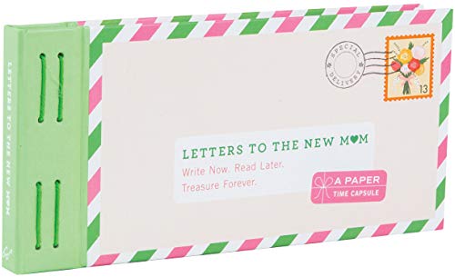 Letters to the New Mom: Write Now. Read Later. Treasure Forever. (Gifts for Expecting Mothers, Gifts for Moms to Be, New Mom Gifts)