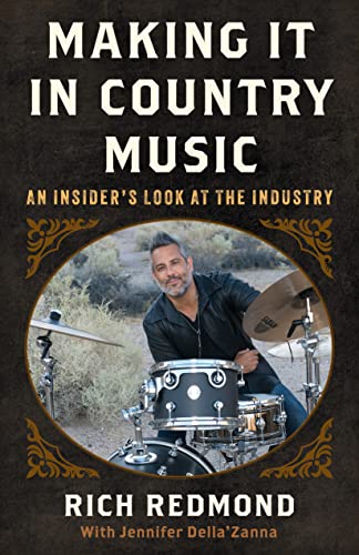 Making It in Country Music: An Insider's Look at the Industry von Rowman & Littlefield