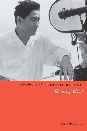The Cinema of Takeshi Kitano: Flowering Blood (Doctor's Cut) von Wallflower Press